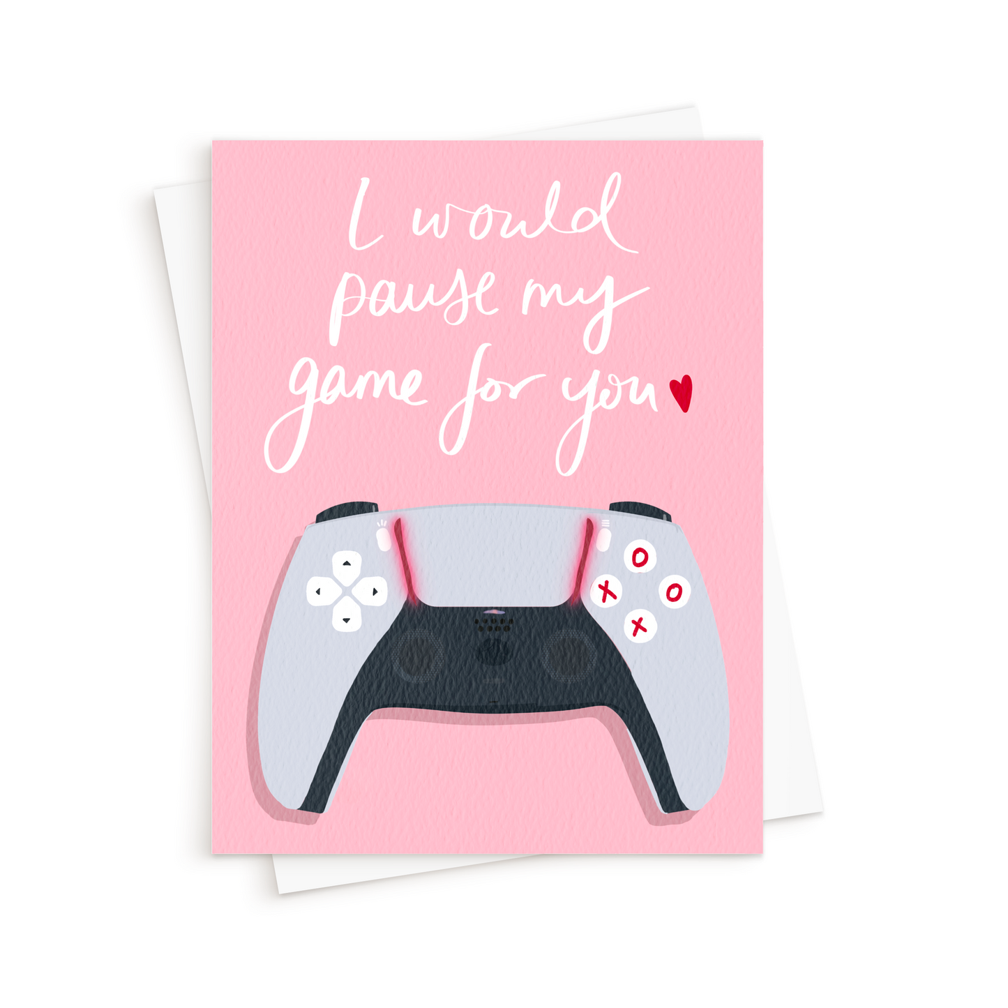 The Pause My Game For You Card
