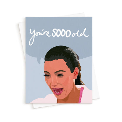 The SOOO Old Kim K Birthday Card. Funny birthday card.