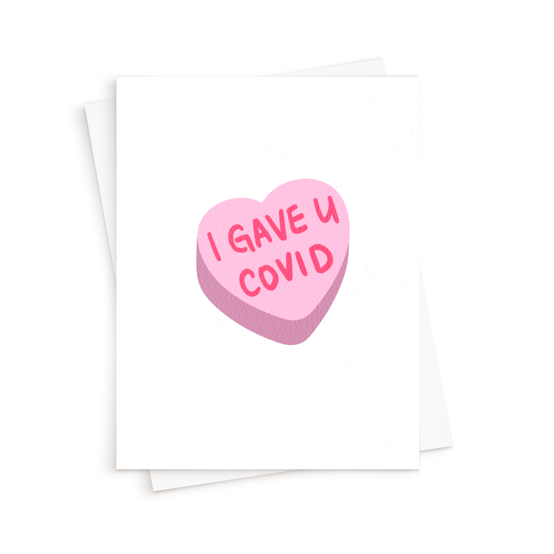 The COVID Candy Heart Card. I Gave You COVID Card.