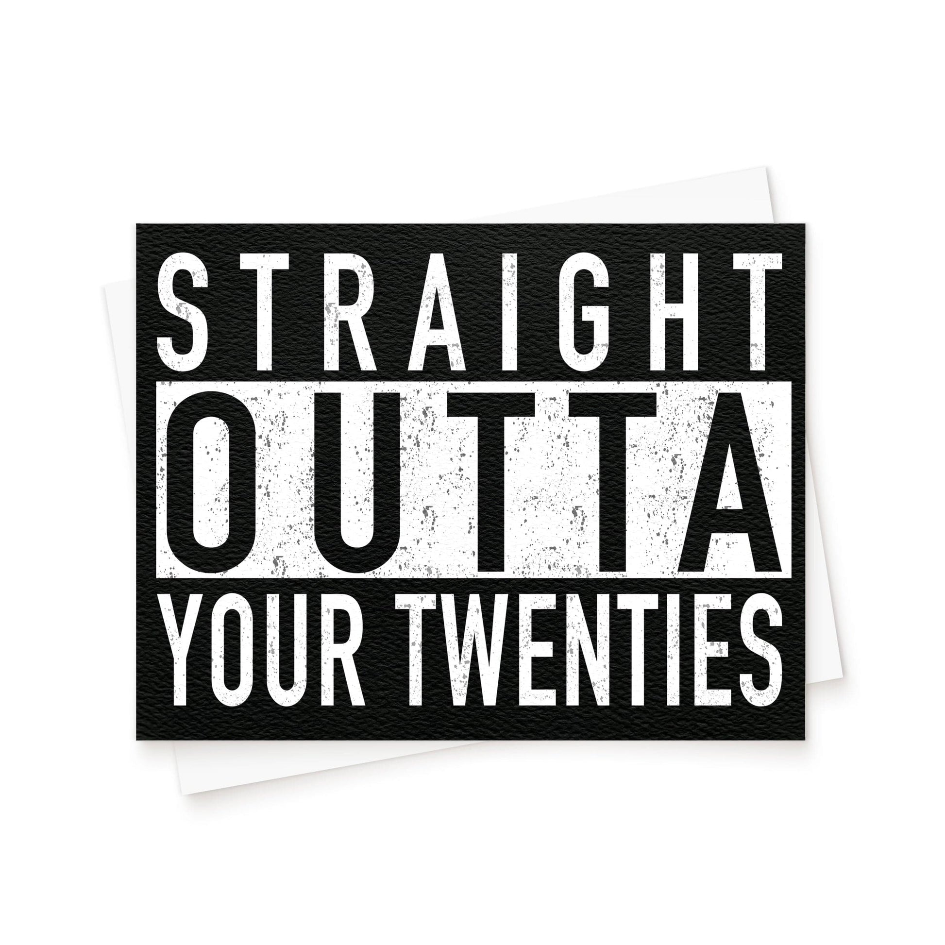 The Straight Outta Your 20s Birthday Card. Funny birthday card.